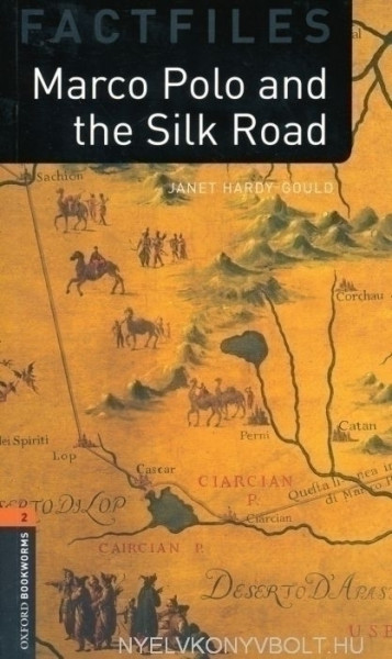 Marco Polo and the Silk Road Factfiles - Oxford Bookworms Library Level 2