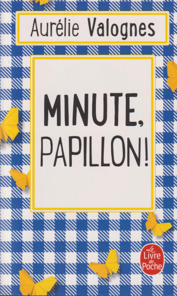 Aurélie Valognes - Minute, papillon !