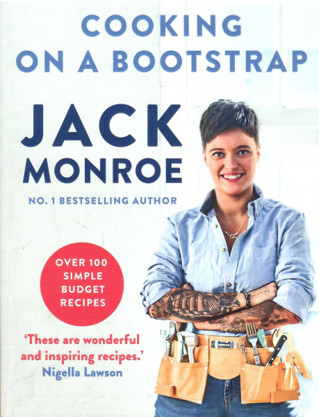 Jack Monroe: Cooking on a Bootstrap: Over 100 Simple, Budget Recipes