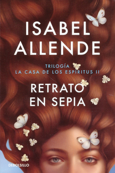 Isabel Allende: Retrato en sepia (Trilogía La casa de los espíritus 2)