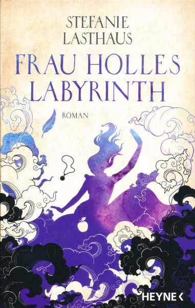 Stefanie Lasthaus: Frau Holles Labyrinth