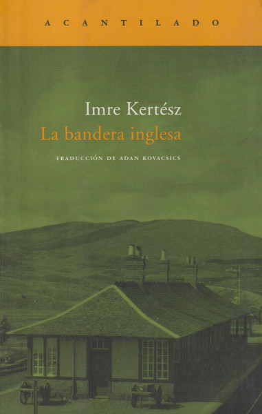 Kertész Imre: La bandera ingles (Az angol lobogó spanyol nyelven)