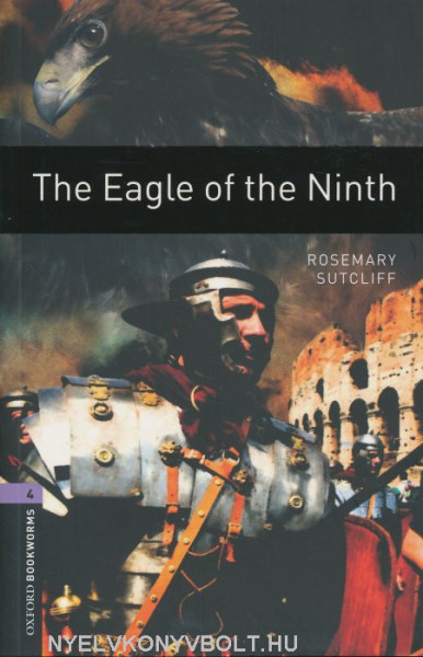The Eagle of the Ninth - Oxford Bookworms Library Level 4