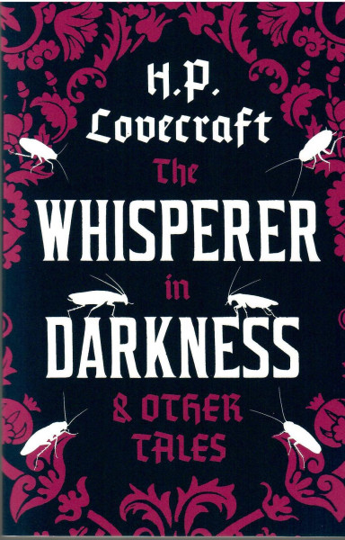 H.P. Lovecraft: Whisperer in Darkness and Other Tales
