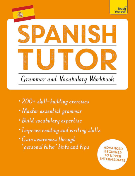 Teach Yourself Spanish Tutor - Grammar and Vocabulary Workbook