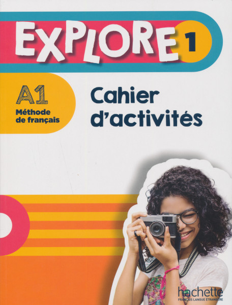 Explore 1 · Cahier d'activités