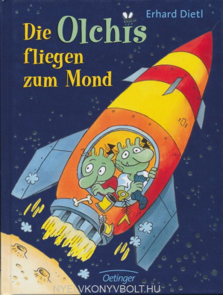 Erhard Dietl: Die Olchis fliegen zum Mond