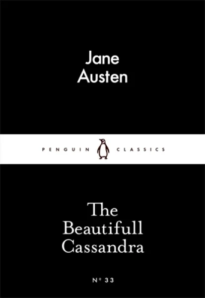 Jane Austen: The Beautifull Cassandra (Penguin Little Black Classics)
