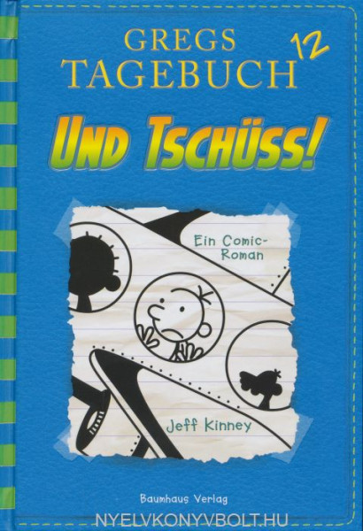 Jeff Kinney: Gregs Tagebuch 12 - Und tschüss!