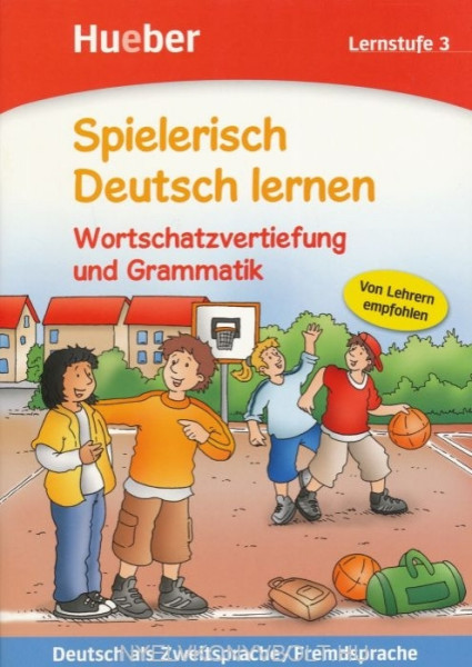 Spielerisch Deutsch lernen. Wortschatzvertiefung und Grammatik. Lernstufe 3