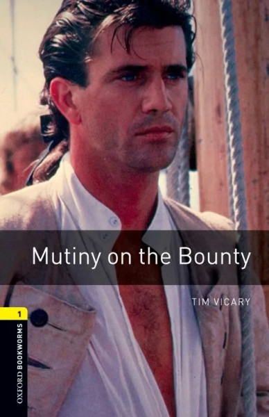 Mutiny on the Bounty - Oxford Bookworms Library Level 1