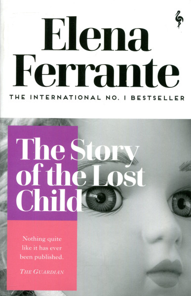 Elena Ferrante: The Story of the Lost Child (Neapolitan Quartet Book 4)