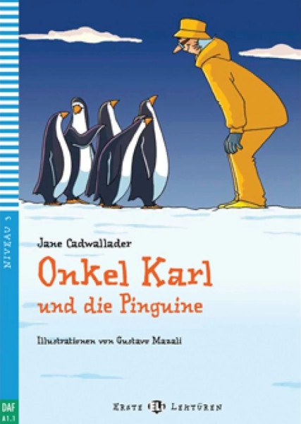 Onkel Karl und die Pinguine - Erste Eli Lektüren Niveau 3