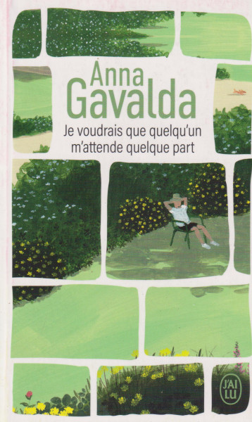 Anna Gavalda: Je voudrais que quelqu'un m'attende quelque part