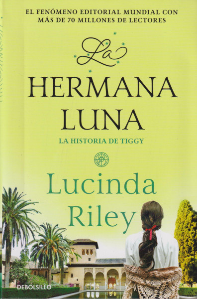 Lucinda Riley: La hermana luna - La historia de Tiggy  (Las Siete Hermanas 5)