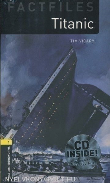 Titanic with Audio CD Factfiles - Oxford Bookworms Library Level 1
