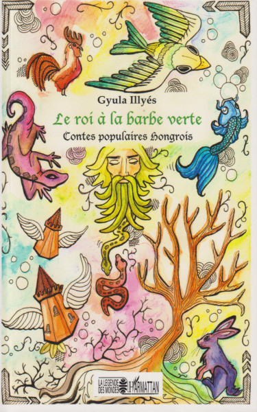 Illyés Gyula: Roi a la Barbe Verte Contes Populaires Hongrois