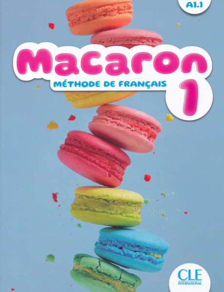 Macaron 1 - Niveau A1.1 - Livre de l'éleve