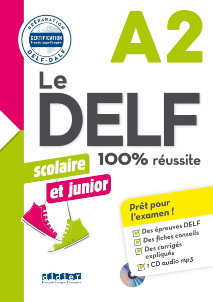 Le DELF scolaire et junior - 100% réussite - A2 - Livre + CD MP3