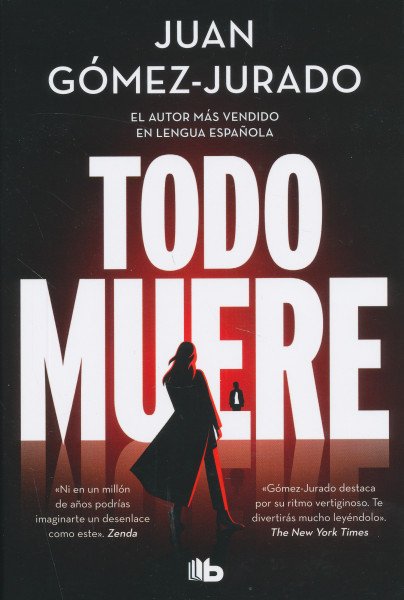 Juan Gómez-Jurado: Todo muere (Todo arde 3)