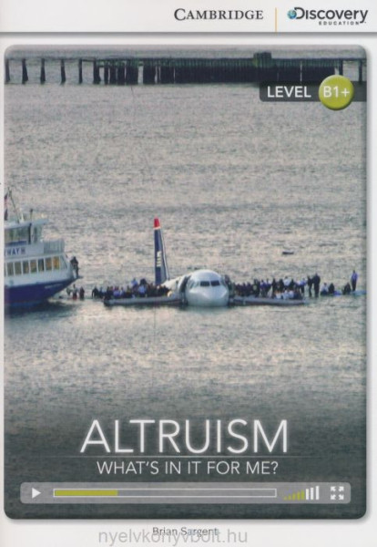 Altruism: What's in it for Me? (Book with Online Audio) - Cambridge Discovery Readers - Level B1+