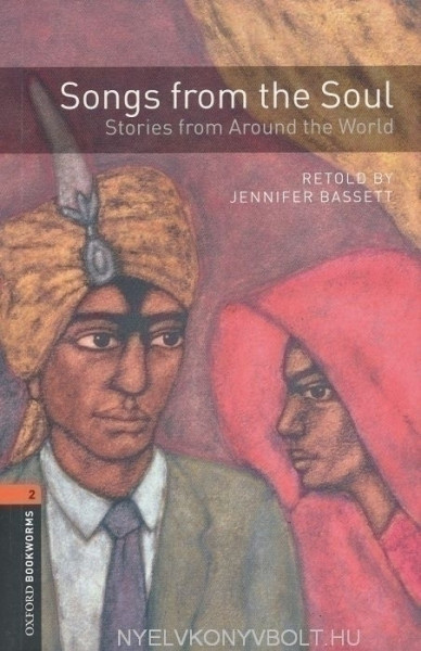Songs from  the Soul - Stories from Around the World - Oxford Bookworms Library Level 2