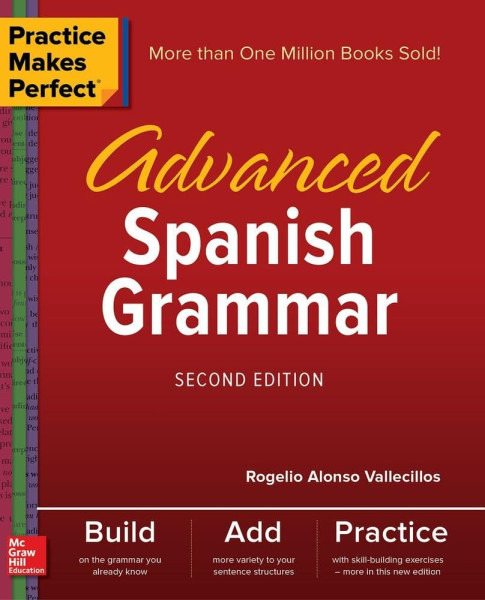 Practice Makes Perfect - Advanced Spanish Grammar, Second Edition