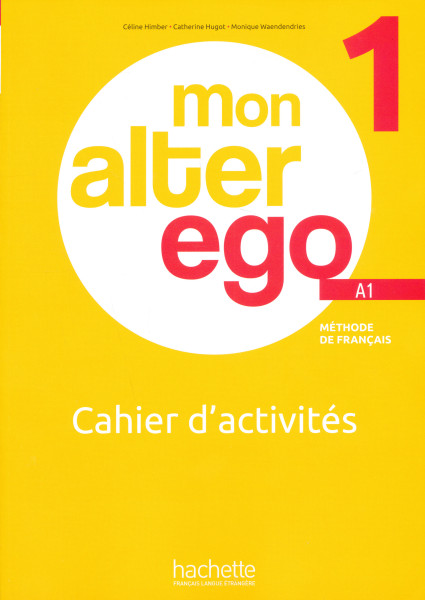 Mon Alter Ego 1 - Cahier d'activités