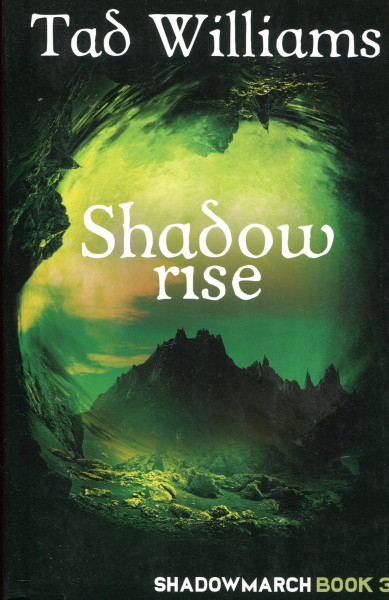 Tad Williams: Shadow Rise (Shadow March Book 3)