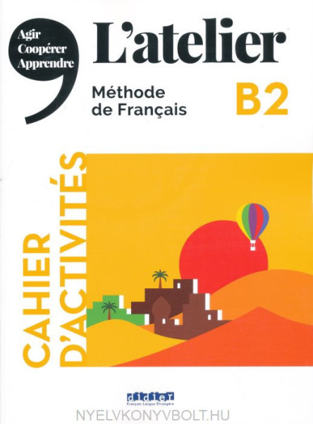 L’atelier niv .B2 (éd.2021) – Cahier + CD