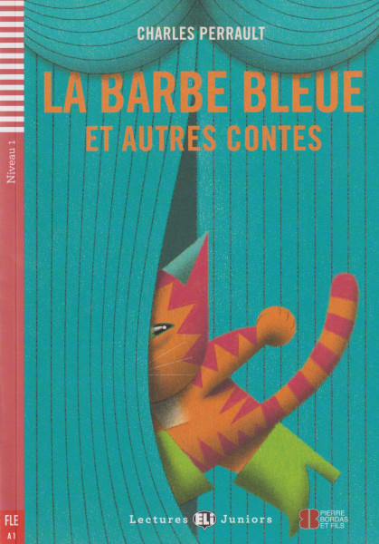 La Barbe Bleue et autres contes -  Lectures Eli Juniors Niveau 1
