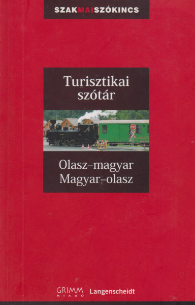 Turisztikai szótár Olasz-magyar / Magyar-olasz (SzakMAIszókincs)