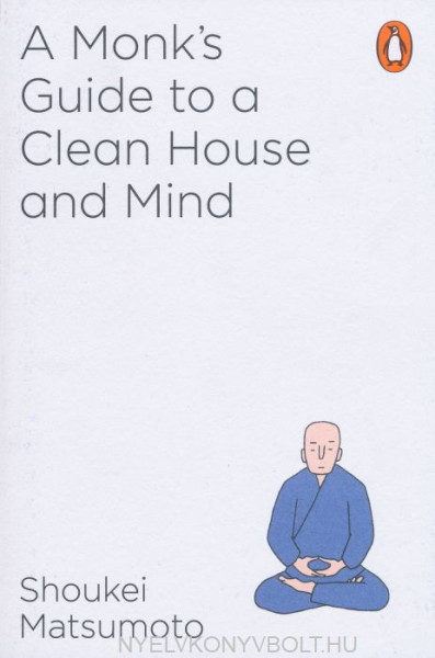 Shoukei Matsumoto: A Monk's Guide to a Clean House and Mind