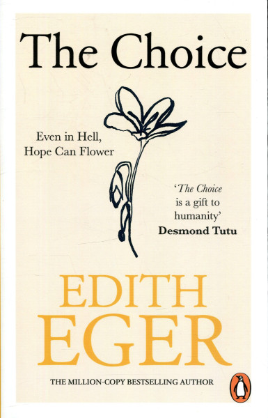 Edith Eger: The Choice - Even in hell hope can flower