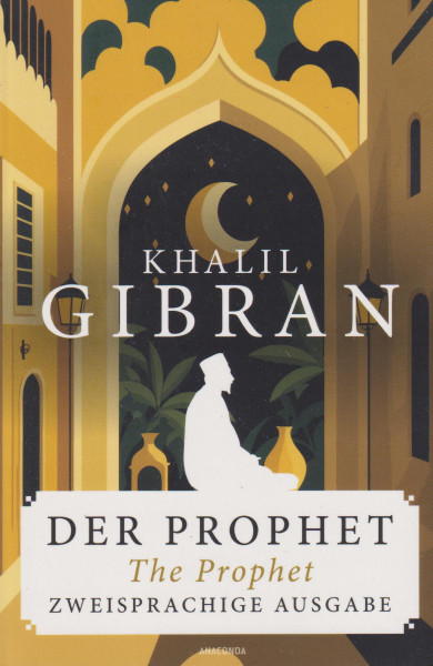 Khalil Gibran: Der Prophet - The Prophet - német-angol kétnyelvű