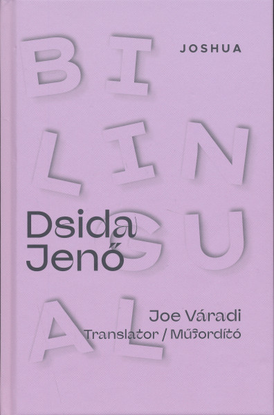 Bilingual Dsida Jenő - Dsida Jenő versei angol és magyar nyelven