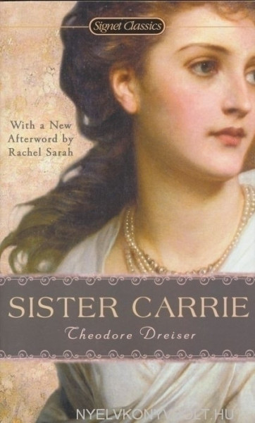 Theodore Dreiser: Sister Carrie - Signet Classics