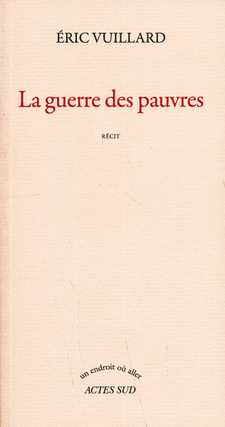 Eric Vuillard: La guerre des pauvres