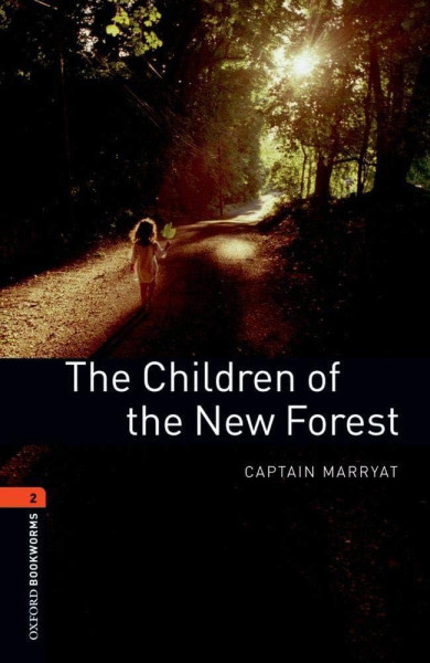 The Children of the New Forest - Oxford Bookworms Library Level 2