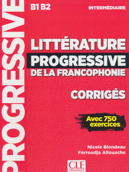 Littérature progressive du français de la francophonie - Niveau intermédiaire (B1/B2) - Corrigés