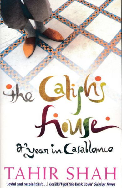 Tahir Shah: The Caliph's House