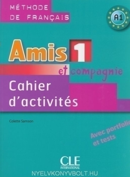 Amis et compagnie 1 - Cahier d'activités