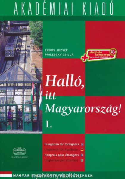 Halló, itt Magyarország! I. with Downloadable Audio Materials - Hungarian for foreigners / Ungarisch für Ausländer