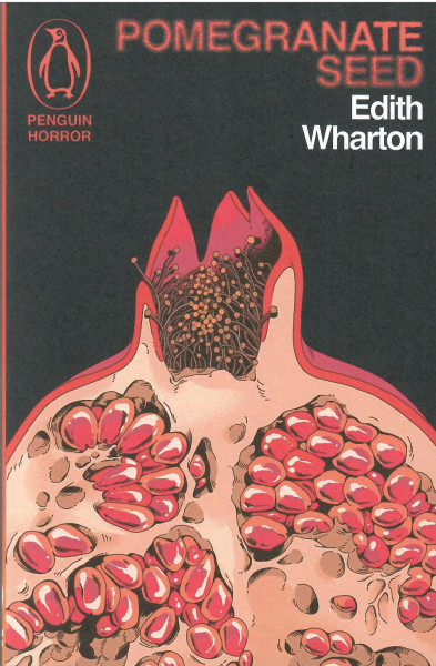Edith Wharton: Pomegranate Seed and Other Ghostly Tales