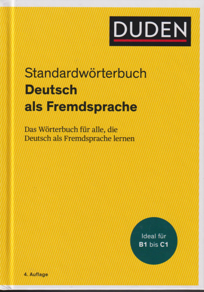 Duden Standardwörterbuch: Das Wörterbuch für alle, die Deutsch als Fremdsprache lernen - 4. auflage
