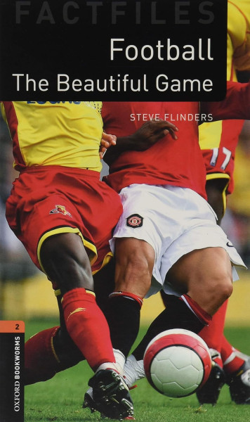 Football  The Beautiful Game - Oxford Bookworms Library Level 2