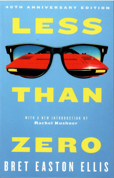 Bret Easton Ellis: Less Than Zero