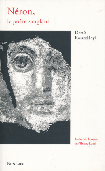 Kosztolányi Dezső: Néron, le poete sanglant (Néró, a véres költő francia nyelven)