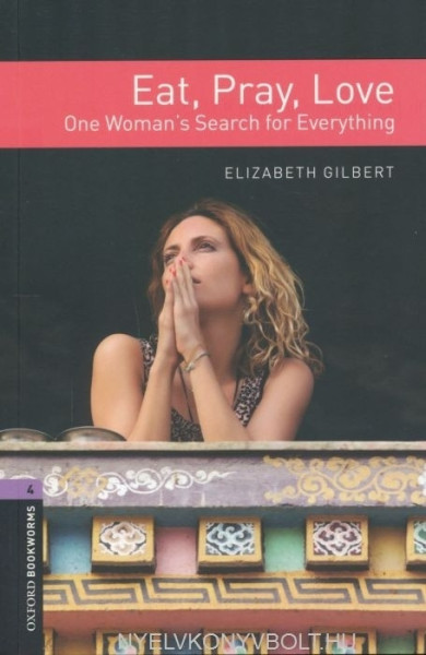 Eat, Pray, Love - Oxford Bookworms Library Level 4