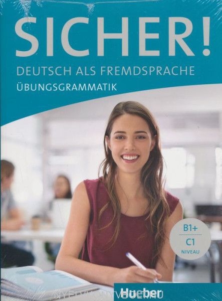 Sicher! Übungsgrammatik - B1+/C1
